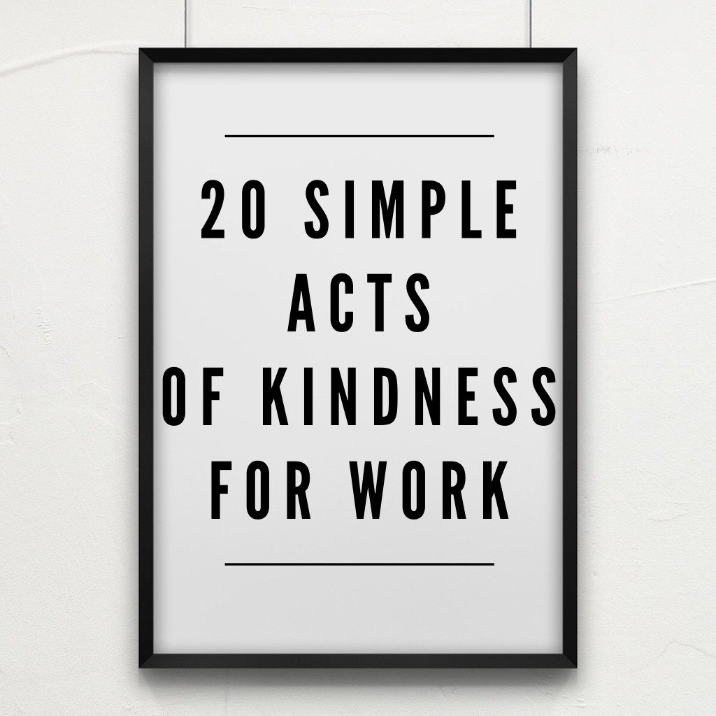 20 Simple Acts of Kindness for Work
