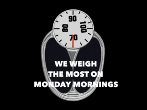weigh the most monday